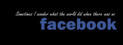 I Wonder Without Facebook Facebook Covers